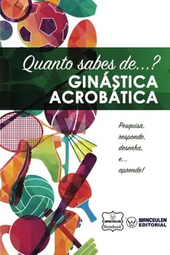 Livro Quanto Sabes de... Ginastica Acrobatica - Resumo, Resenha, PDF, etc.