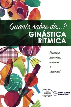 Livro Quanto Sabes de... Ginastica Ritmica - Resumo, Resenha, PDF, etc.
