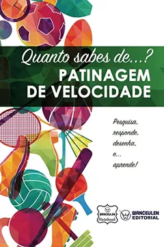 Livro Quanto Sabes de... Patinagem de Velocidade - Resumo, Resenha, PDF, etc.