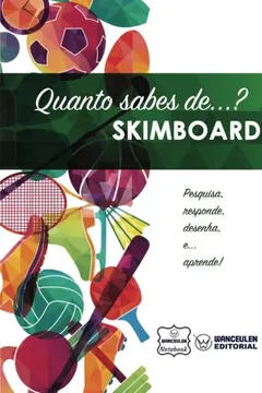 Livro Quanto Sabes de... Skimboard - Resumo, Resenha, PDF, etc.