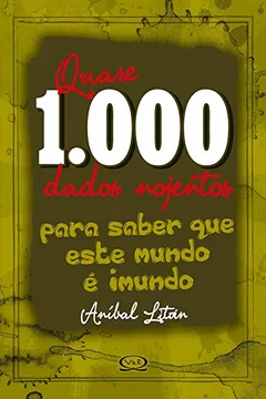 Livro Quase 1.000 Dados Nojentos Para Saber que Este Mundo Imundo - Resumo, Resenha, PDF, etc.