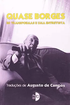 Livro Quase Borges - 20 Transpoemas E Uma Entrevista - Resumo, Resenha, PDF, etc.