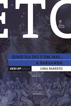 Livro Quase Ela Deu o Sim, Mas... + A Barganha - Resumo, Resenha, PDF, etc.