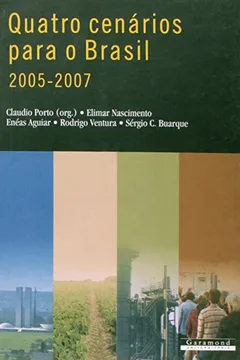 Livro Quatro Cenarios Para O Brasil (2005-2007) - Resumo, Resenha, PDF, etc.