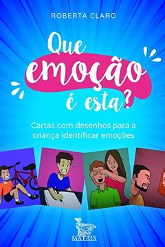Livro Que emoção é esta?: Cartas com desenhos para a criança identificar as emoções - Resumo, Resenha, PDF, etc.