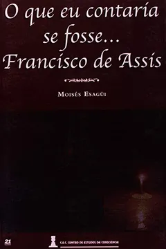Livro Que Eu Contaria Se Fosse... Francisco De Assis, O - Resumo, Resenha, PDF, etc.
