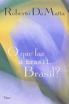 Livro Que Faz o Brasil , Brasil? - Resumo, Resenha, PDF, etc.