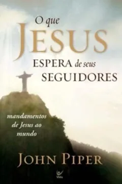 Livro Que Jesus Espera De Seus Seguidores - Resumo, Resenha, PDF, etc.