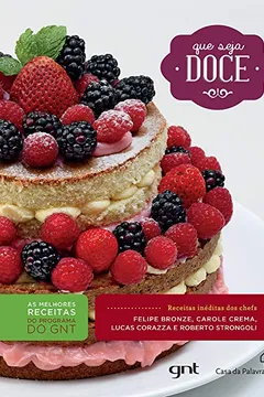 Livro Que Seja Doce. As Melhores Receitas do Programa do GNT - Resumo, Resenha, PDF, etc.