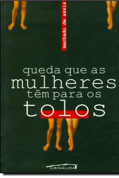 Livro Queda que as Mulheres Tem Para os Tolos - Resumo, Resenha, PDF, etc.