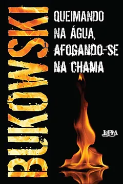 Capa do livro Queimando na Água, Afogando-se na Chama - Formato Convencional