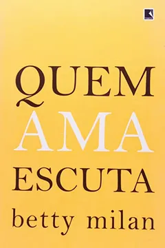 Livro Quem Ama Escuta - Resumo, Resenha, PDF, etc.