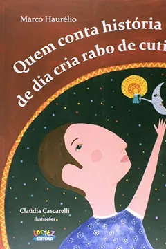 Livro Quem Conta História de Dia Cria Rabo de Cutia - Resumo, Resenha, PDF, etc.