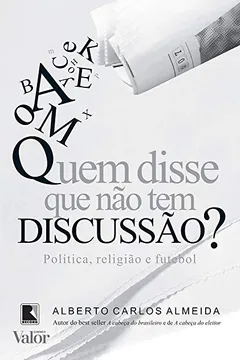 Livro Quem Disse que Não Tem Discussão? - Resumo, Resenha, PDF, etc.