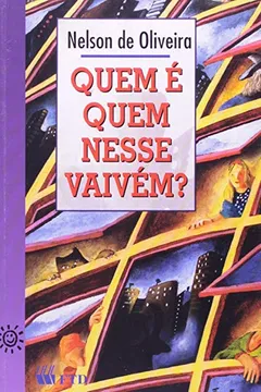 Livro Quem É Quem Nesse Vaivém? - Resumo, Resenha, PDF, etc.