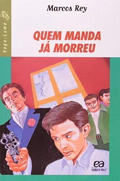 Livro Quem Manda Já Morreu - Coleção Vaga-Lume - Resumo, Resenha, PDF, etc.