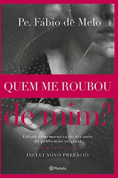 Livro Quem me roubou de mim? - 3º Edição: Edição comemorativa de dez anos da publicação original - Resumo, Resenha, PDF, etc.