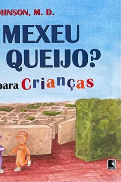 Livro Quem Mexeu No Meu Queijo? Para Crianças - Resumo, Resenha, PDF, etc.