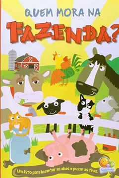 Livro Quem Mora na Fazenda? - Coleção Levante e Puxe! - Resumo, Resenha, PDF, etc.