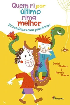 Livro Quem Ri por Último Rima Melhor. Brincadeiras com Provérbios - Resumo, Resenha, PDF, etc.