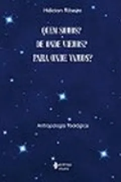 Capa do livro Quem Somos? De Onde Viemos? Para Onde Vamos? Antropologia Teológica