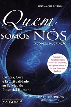 Livro Quem Somos Nós. O Código da Criação - Resumo, Resenha, PDF, etc.