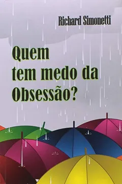 Livro Quem Tem Medo Da Obsessao? - Resumo, Resenha, PDF, etc.