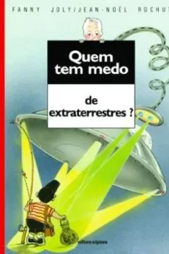 Livro Quem Tem Medo De Extraterrestres? - Coleção Quem Tem Medo - Resumo, Resenha, PDF, etc.