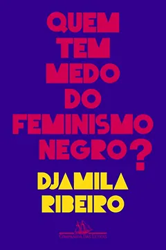 Livro Quem Tem Medo do Feminismo Negro? - Resumo, Resenha, PDF, etc.