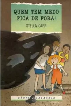 Capa do livro Quem Tem Medo Fica De Fora! - Coleção Calafrio