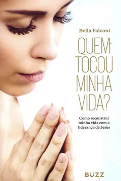 Livro Quem Tocou Minha Vida? - Resumo, Resenha, PDF, etc.