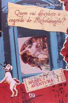 Livro Quem Vai Descobrir O Segredo De Michelangelo? - Coleção Olho No Lance - Resumo, Resenha, PDF, etc.