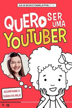 Livro Quero ser uma youtuber: Acompanhe o diário da Mila! - Resumo, Resenha, PDF, etc.