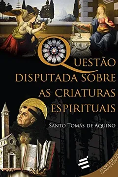 Livro Questão Disputada Sobre as Criaturas Espirituais - Resumo, Resenha, PDF, etc.