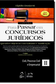 Livro Questões Objetivas Com Gabarito E Justificação. Civil, Processo Civil E Empresarial - Coleção Para Passar Em Concursos Jurídicos. Volume 2 - Resumo, Resenha, PDF, etc.