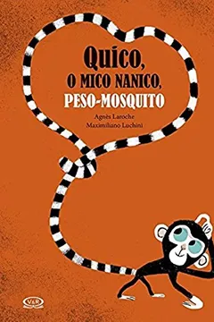 Livro Quico, o Mico Nanico. Peso- Mosquito - Resumo, Resenha, PDF, etc.