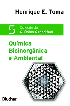 Livro Química Bioinorgânica e Ambiental - Volume 5 - Resumo, Resenha, PDF, etc.