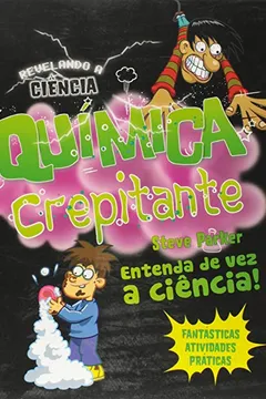 Livro Química Crepitante - Coleção Revelando a Ciência - Resumo, Resenha, PDF, etc.