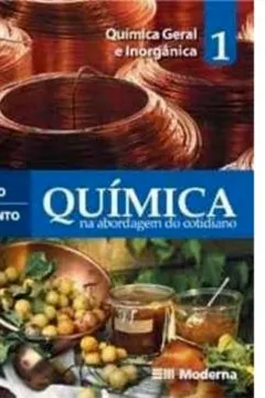 Livro Química na Abordagem do Cotidiano. Química Geral e Inorgânica. 1º Ano - Resumo, Resenha, PDF, etc.