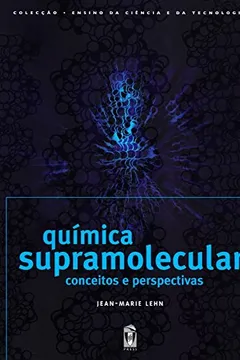 Livro Química Supramolecular. Conceitos e Perspectivas - Resumo, Resenha, PDF, etc.