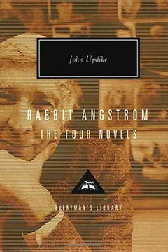 Livro Rabbit Angstrom: The Four Novels: Rabbit, Run, Rabbit Redux, Rabbit Is Rich, and Rabbit at Rest - Resumo, Resenha, PDF, etc.