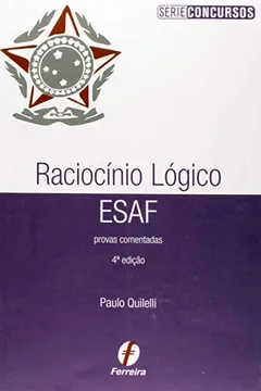 Capa do livro Raciocinio Logico ESAF. Provas Comentadas - Série Concursos