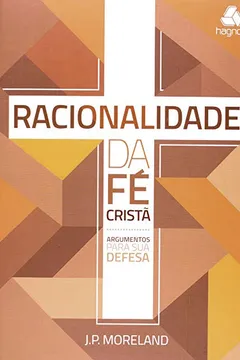 Livro Racionalidade da Fé Cristã. Argumentos Para Sua Defesa - Resumo, Resenha, PDF, etc.