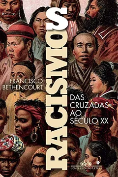 Livro Racismos das Cruzadas ao Século XX - Resumo, Resenha, PDF, etc.