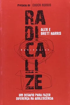 Livro Radicalize. Um Desafio Para Fazer Diferença Na Adolescencia - Resumo, Resenha, PDF, etc.