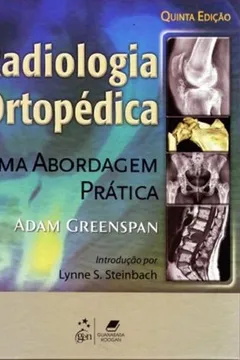 Livro Radiologia Ortopédica. Uma Abordagem Prática - Resumo, Resenha, PDF, etc.