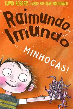 Livro Raimundo Imundo. Minhocas! - Resumo, Resenha, PDF, etc.