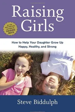 Capa do livro Raising Girls: How to Help Your Daughter Grow Up Happy, Healthy, and Strong