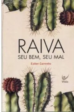 Capa do livro Raiva. Seu Bem, Seu Mal