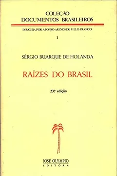 Livro Raizes Do Brasil: 19.10.1936-1986 (Colecao Documentos Brasileiros) (Portuguese Edition) - Resumo, Resenha, PDF, etc.